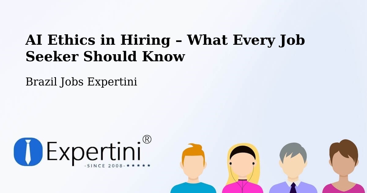 AI Ethics in Recruitment & Hiring – Ângulo - Ângulo, Brazil Jobs Expertini