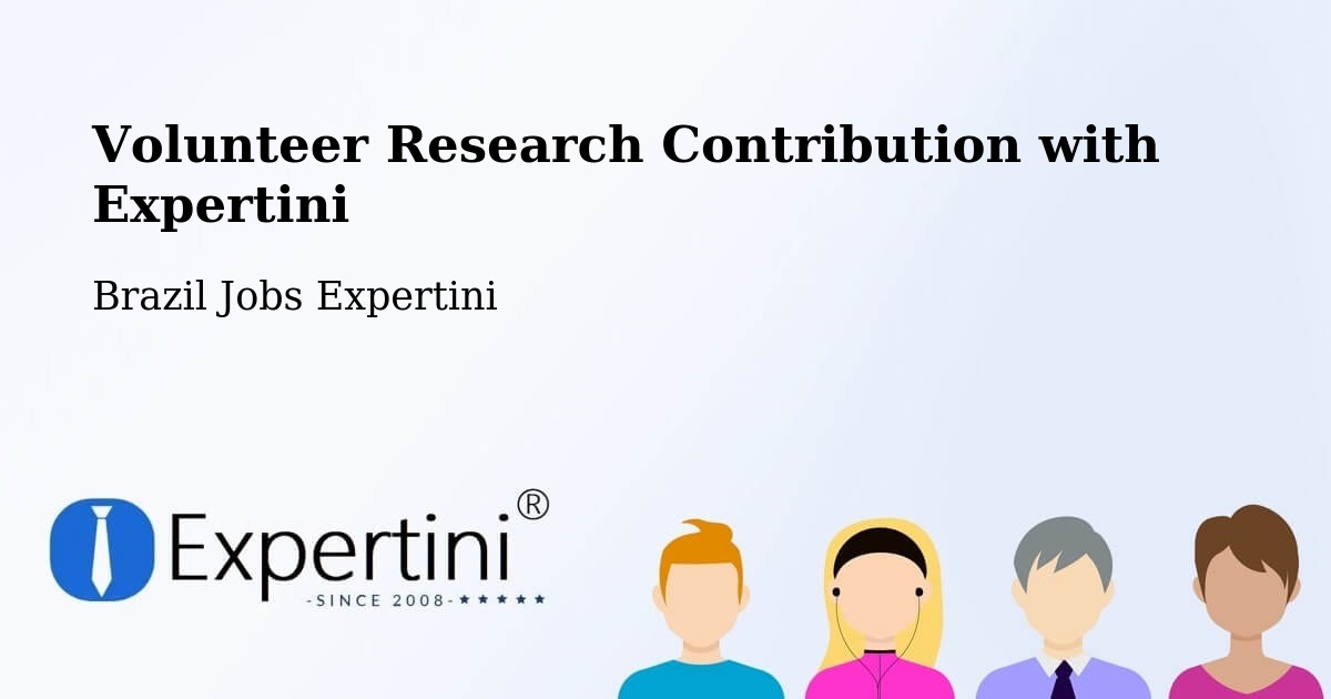 Volunteer Research Contribution Program – Ângulo - Brazil Jobs Expertini